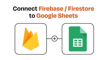 How to Connect Firebase /  Firestore to Google Sheets - Easy Integration