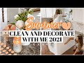 *NEW* SUMMER FARMHOUSE DECORATING! | CLEAN AND DECORATE WITH ME 2021 | DEEP CLEANING MOTIVATION!