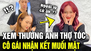 Khinh Thường ANH THỢ TÓC Không Ngờ Là Chủ Salon Nổi Tiếng, Cô Gái MUỐI MẶT Nhận Kết Quả | TB Trends