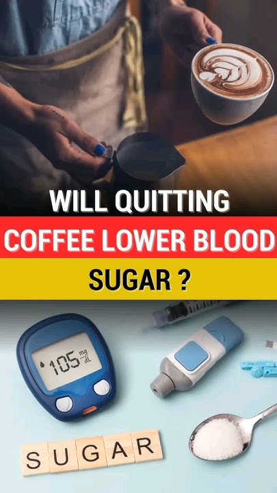 Will Quitting Coffee Lower Blood Sugar YouTube will-quitting-coffee-lower-blood-sugar-youtube