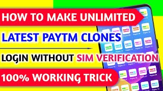NEW LATEST 100% WORKING TRICK TO CREATE UNLIMITED PAYTM CLONES & LOGIN WITHOUT SIM VERIFICATION