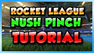 Rocket League NUSH PINCH Tutorial (2026)