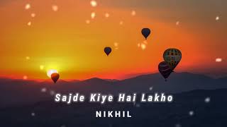 Sajde Kiye Hai Lakho [Slowed + Reverb] - KK | N I K H I L
