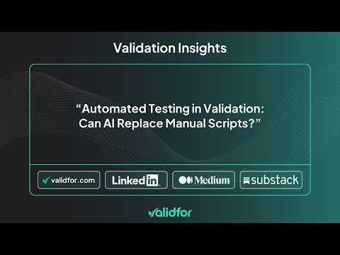 Automated Testing in Validation  Can AI Replace Manual Scripts | #Validfor
