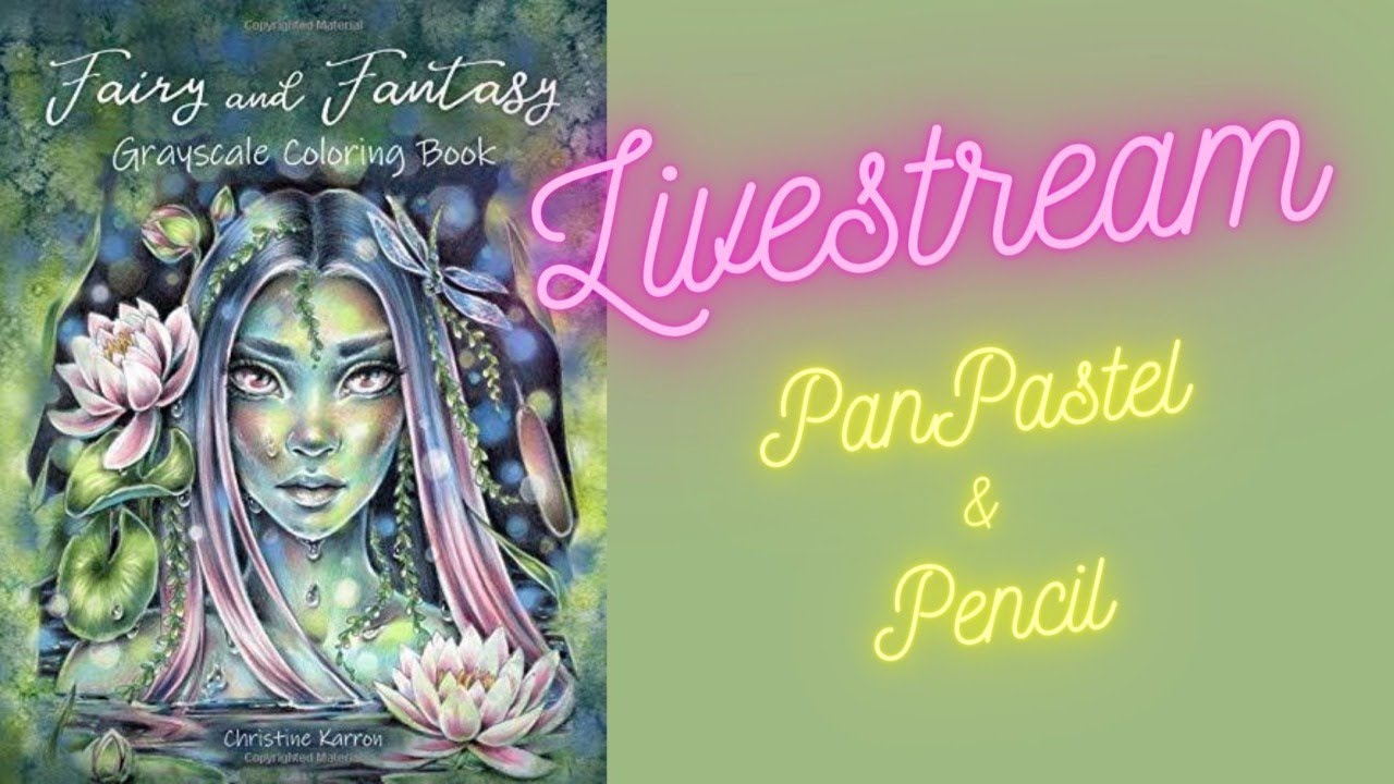 LIVESTREAM| Fairy And Fantasy With PanPastel And Colored Pencil Part 3