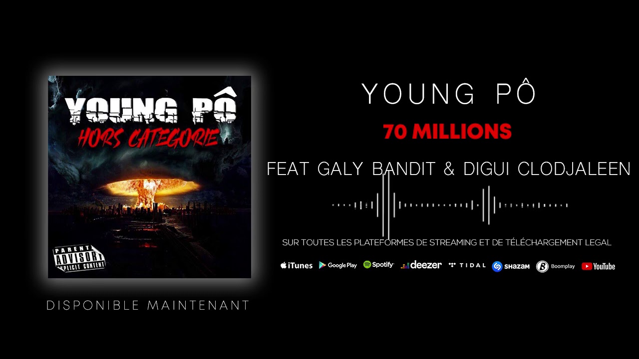 Young Pô Feat. Galy Bandit & Digui Clodjaleen - 70 millions (Son officiel