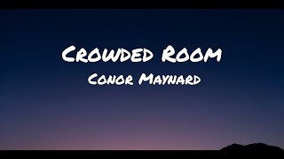 Conor Maynard - Crowded Room (Lyrics)