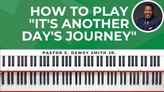 Video thumbnail of "Piano: It's Another Day's Journey - Pastor E. Dewey Smith Jr."