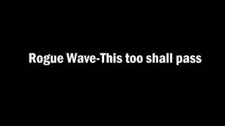 Miniatura de vídeo de "Rogue Wave-This too shall pass"