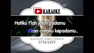 Lagu Karaoke D MASIV - KATAKAN TERUS TERANG (POP INDONESIA) | Official Karaoke Musik Video
