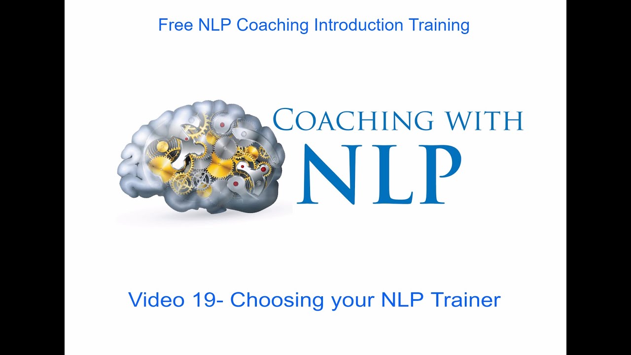 Free NLP Coaching Course. Video 19- Choosing your NLP Trainer - YouTube