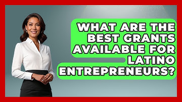 What Are the Best Grants Available for Latino Entrepreneurs? | Latino Start Up Space News