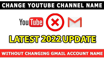 Change YouTube Channel Name Without Changing Gmail Account Name 2022