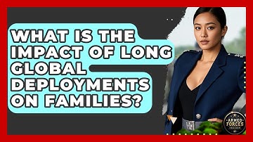 What Is The Impact Of Long Global Deployments On Families? - Armed Forces Insider