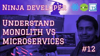 Understand Monolith vs Microservices Ninja Full Stack Developer  #nodejs #12 #Microservices