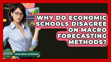 Why Do Economic Schools Disagree On Macro Forecasting Methods? - Learn About Economics