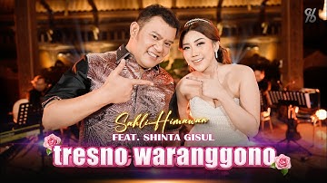 TRESNO WARANGGONO - SAHLI HIMAWAN feat. SHINTA GISUL | Opo tresno iki pancen ra kudu nduweni