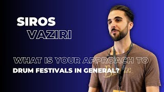 What is your approach to drum festivals in general? I Siros Vaziri exclusively for BeatIt TV