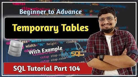 Temporary Tables in MySQL | SQL Tutorial PART 104