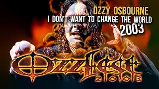 Ozzy Osbourne - I Don&#39;t Want to Change the World (Live at Camden 2003) FullHD