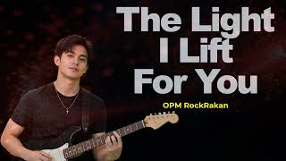 The Light I Lift For You | OPM RockRakan Male Version screenshot 3