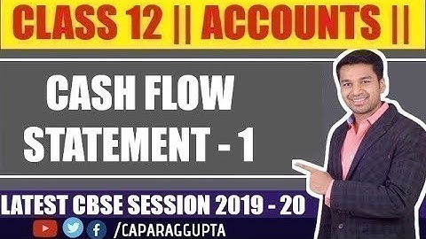 Class 12 : ACCOUNTS (Session 2019 - 20) - CASH FLOW STATEMENT | Part - 1