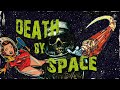 DEATH BY SPACE (Cause definitely no one&#39;s gonna hear you scream))