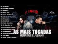 Henrique e Juliano Cd Completo 2022 - As Mais Tocadas do Henrique e Juliano 2022 -Top Sertanejo 2022