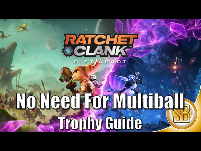 Ratchet & Clank Rift Apart - No Need for Multiball Trophy Guide 