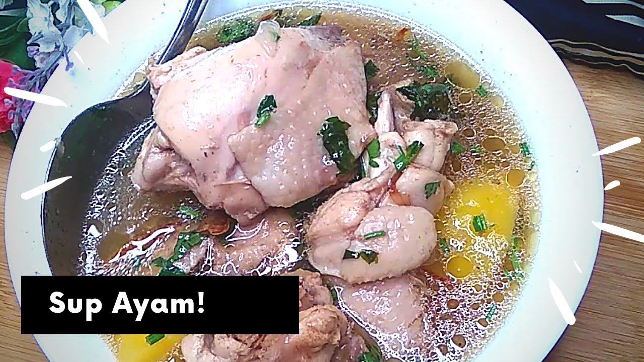 Resepi Sup Ayam Mudah dan Sedap Sangat - YouTube