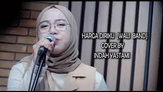HARGA DIRIKU [ WALI BAND ] COVER BY INDAH YASTAMI