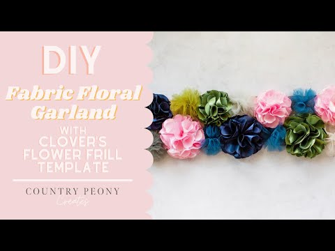 DIY Spring Fabric Floral Garland with Clover's Frill Flower Template - Country Peony Blog