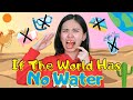 If the world has no water how do we live