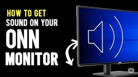 How To Get Sound On Your Onn Monitor  Why Is My Onn Monitor Have No Sound    Troubleshoot Quickly