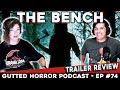 The Bench (2024) - Trailer Review and Predictions - Gutted Horror Podcast - PREGUT - EP. 74