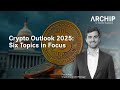 Crypto outlook 2025: six topics in focus