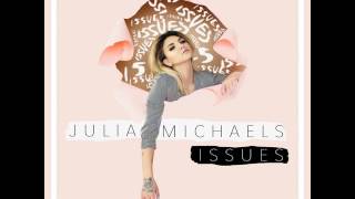 Julia Michaels - Issues [MP3 Free Download]