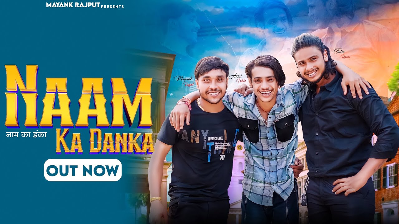 naam-ka-danka-a-musical-marvel-mayank-rajput-ankit-pabla-jatin