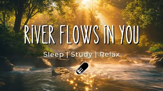 River Flows In You - Yiruma - Extended Version (Soft Sounds - 1 Hour)