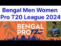 Bengal pro t20 league schedule 2024 men women