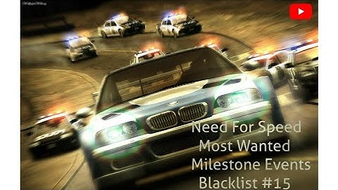 Need For Speed Most Wanted Gameplay Milestone Events ( Blacklist #15)