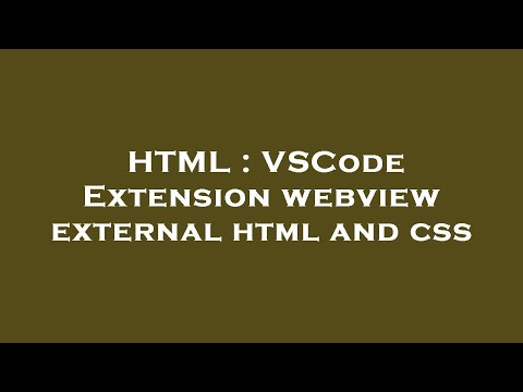 HTML : VSCode Extension webview external html and css