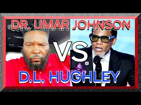 DR. UMAR JOHNSON VS D.L. HUGHLEY: DEBATE CHALLENGE