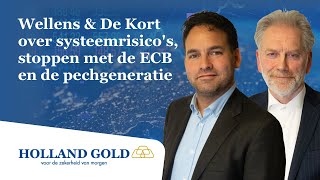 Arno Wellens & Kees de Kort over systeemrisico's, stoppen met de ECB en de pechgeneratie