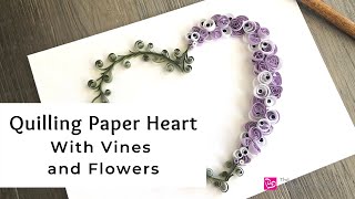 Quilling Paper Heart with Flowers and Vines | On-Edge Quilling | Mother's Day  Quilling Crafts