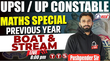 Maths Special | Boat & Stream | Previous Year Questions For UPSI/UP CONSTABLE By Pushpender Sir