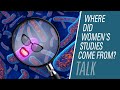 Where did womens studies come from  hbr talk 300