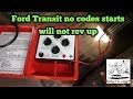 Ford Transit No Codes Starts Will Not Rev UP Bodgit And Leggit Garage