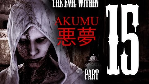 The Evil Within - Akumu Mode - Expert Playthrough Ch. 11 [Part 15]