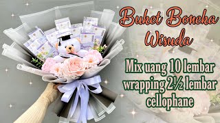 TUTORIAL MEMBUAT BUKET BONEKA WISUDA & UANG 10 LEMBAR WRAPPING 2½ LEMBAR CELLOPHANE